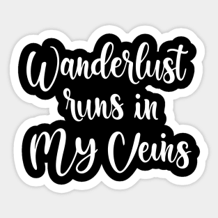 Wanderlust Runs in My Veins Sticker